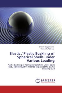 Produktbild: Elastic / Plastic Buckling of Spherical Shells under Various Loading