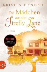 Die Mädchen aus der Firefly Lane von Kristin Hannah