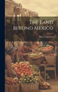 Produktbild: The Land Beyond Mexico