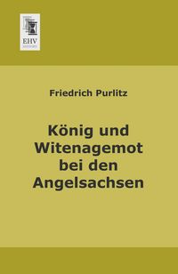 Produktbild: K&ouml;nig und Witenagemot bei den Angelsachsen