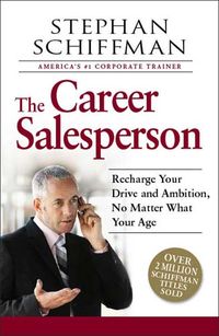 Produktbild: The Career Salesperson: Recharge Your Drive and Ambition, No Matter What Your Age