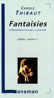Produktbild: Fantaisie l'Ideal Feminin N'Est Plus Ce Qu'il Etait (2eme Version)