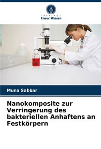 Produktbild: Nanokomposite zur Verringerung des bakteriellen Anhaftens an Festk&ouml;rpern