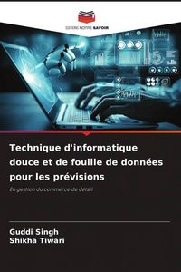 Produktbild: Technique d'informatique douce et de fouille de donn&eacute;es pour les pr&eacute;visions