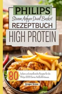 Produktbild: Philips Steam Airfryer Dual Basket Rezeptbuch High Protein