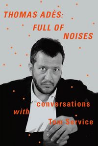 Produktbild: Ad&egrave;s, T: Thomas Ad&egrave;s: Full of Noises