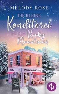 Produktbild: Die kleine Konditorei in den Rocky Mountains | Ein romantischer Winterroman