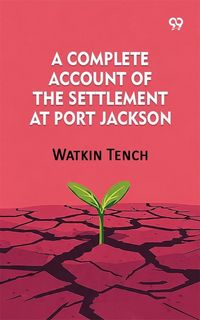 Produktbild: Complete Account Of The Settlement At Port Jackson