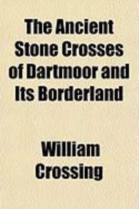 Produktbild: The Ancient Stone Crosses of Dartmoor and Its Borderland