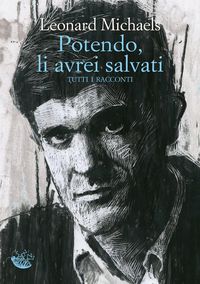 Produktbild: Potendo, li avrei salvati. Tutti i racconti