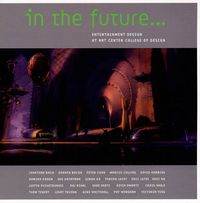 Produktbild: In the Future...: Entertainment Design at Art Center College of Design