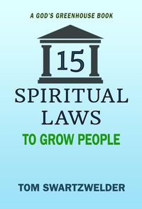 Produktbild: 15 Spiritual Laws to Grow People (God's Greenhouse, #2)