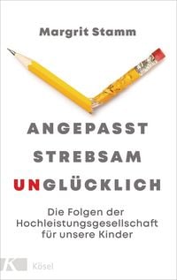 Produktbild: Angepasst, strebsam, ungl&uuml;cklich