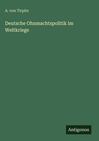 Produktbild: Deutsche Ohnmachtspolitik im Weltkriege