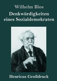 Produktbild: Denkw&uuml;rdigkeiten eines Sozialdemokraten (Gro&szlig;druck)