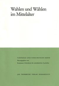 Produktbild: Wahlen und W&auml;hlen im Mittelalter