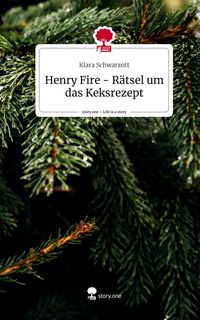 Produktbild: Henry Fire - R&auml;tsel um das Keksrezept. Life is a Story - story.one