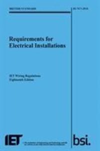 Bild vom Artikel Requirements for Electrical Installations, IET Wiring Regulations, Eighteenth Edition, BS 7671:2018 vom Autor The Institution of Engineering and Technology