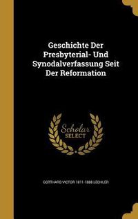 Produktbild: Geschichte Der Presbyterial- Und Synodalverfassung Seit Der Reformation