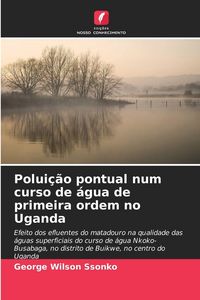 Produktbild: Polui&ccedil;&atilde;o pontual num curso de &aacute;gua de primeira ordem no Uganda
