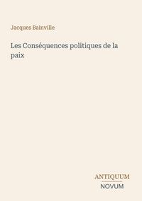 Produktbild: Les Cons&eacute;quences politiques de la paix