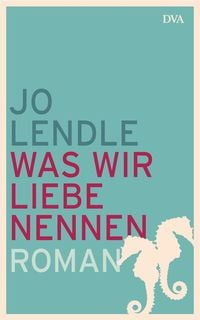 Produktbild: Was wir Liebe nennen