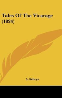 Produktbild: Selwyn, A: Tales Of The Vicarage (1824)