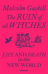 Bild vom Artikel The Ruin of All Witches vom Autor Malcolm Gaskill