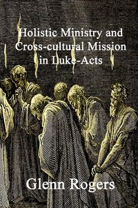 Produktbild: Rogers, G: Holistic Ministry and Cross-cultural Mission in L