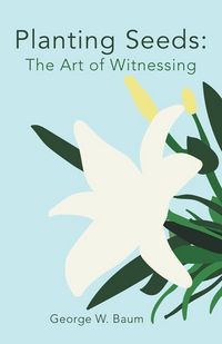 Produktbild: Planting Seeds: The Art of Witnessing
