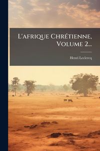 Produktbild: L'afrique Chr&Atilde;(c)tienne, Volume 2...