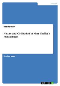 Produktbild: Nature and Civilisation in Mary Shelley's Frankenstein