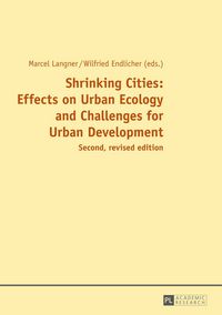 Produktbild: Shrinking Cities: Effects on Urban Ecology and Challenges for Urban Development