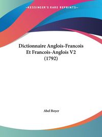 Produktbild: Dictionnaire Anglois-Francois Et Francois-Anglois V2 (1792)