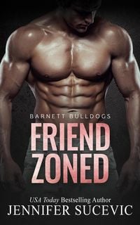 Bild vom Artikel Friend Zoned (Barnett Bulldogs, #2) vom Autor Jennifer Sucevic