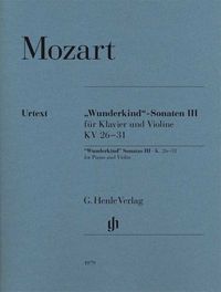 Produktbild: Wolfgang Amadeus Mozart - "Wunderkind"-Sonaten Band III f&uuml;r Klavier und Violine KV 26-31