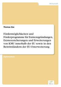 Produktbild: F&ouml;rderm&ouml;glichkeiten und F&ouml;rderprogramme f&uuml;r Existenzgr&uuml;ndungen, Existenzsicherun