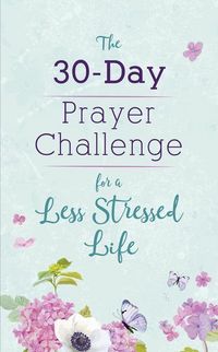 Produktbild: The 30-Day Prayer Challenge for a Less Stressed Life