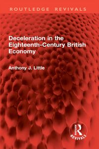 Produktbild: Deceleration in the Eighteenth-Century British Economy