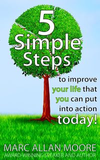 Produktbild: Five Simple Steps to Improve Your Life that You Can Put Into Action Today!