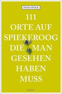 Produktbild: 111 Orte auf Spiekeroog, die man gesehen haben muss