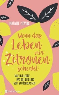 Produktbild: Wenn das Leben mir Zitronen schenkt