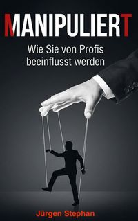 Produktbild: Manipuliert - Wie die M&auml;chtigen die F&auml;den ziehen