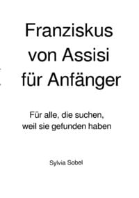 Produktbild: Franziskus von Assisi f&uuml;r Anf&auml;nger