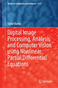 Produktbild: Digital Image Processing, Analysis and Computer Vision Using Nonlinear Partial Differential Equations
