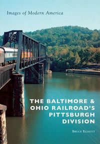 Produktbild: The Baltimore & Ohio Railroad's Pittsburgh Division