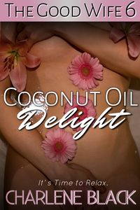 Produktbild: Coconut Oil Delight (The Good Wife, #6)