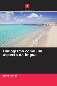 Produktbild: Dialogismo como um aspecto da l&iacute;ngua