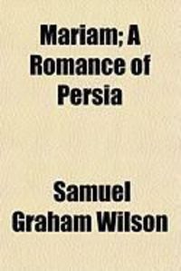 Produktbild: Mariam; A Romance of Persia