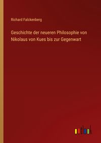 Produktbild: Geschichte der neueren Philosophie von Nikolaus von Kues bis zur Gegenwart